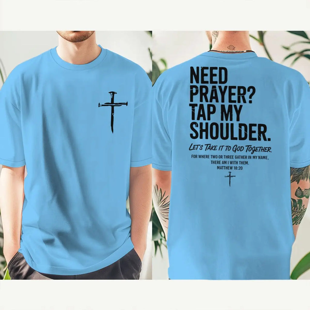 "Need Prayer Tap My Shoulder" Streetwear