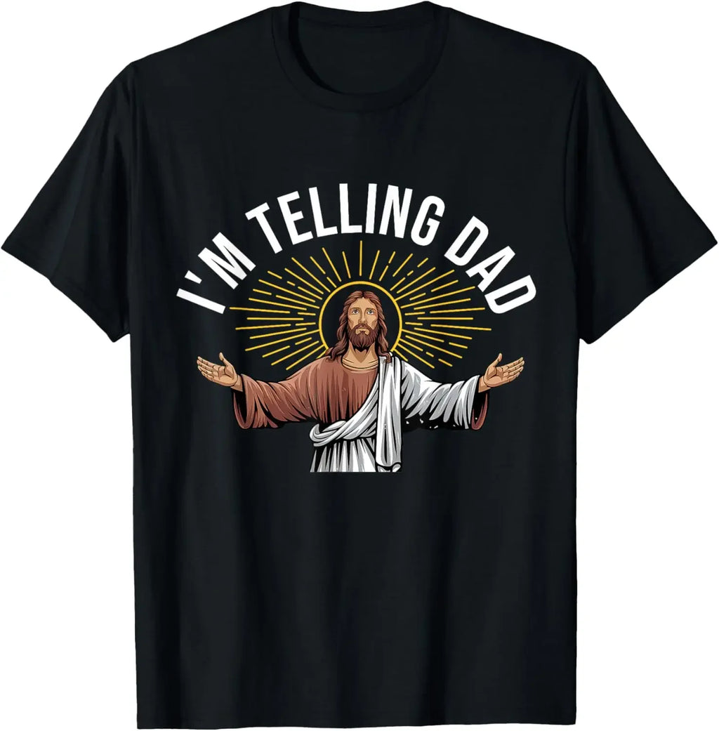 I Saw That I'm Telling Dad Funny Religious Christian Jesus T-Shirt Graphic T Shirts  Mens T Shirt Customizable Camiseta Hombre