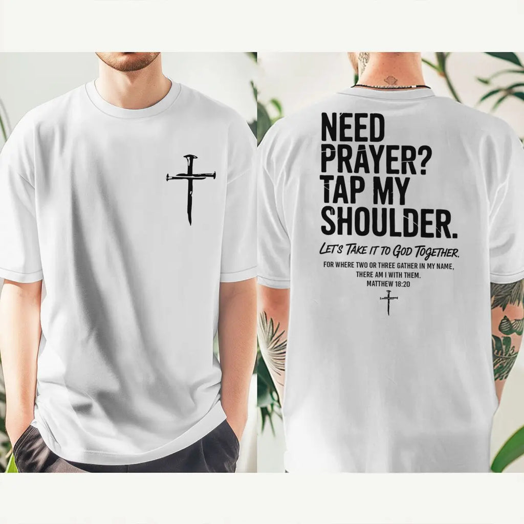 "Need Prayer Tap My Shoulder" Streetwear