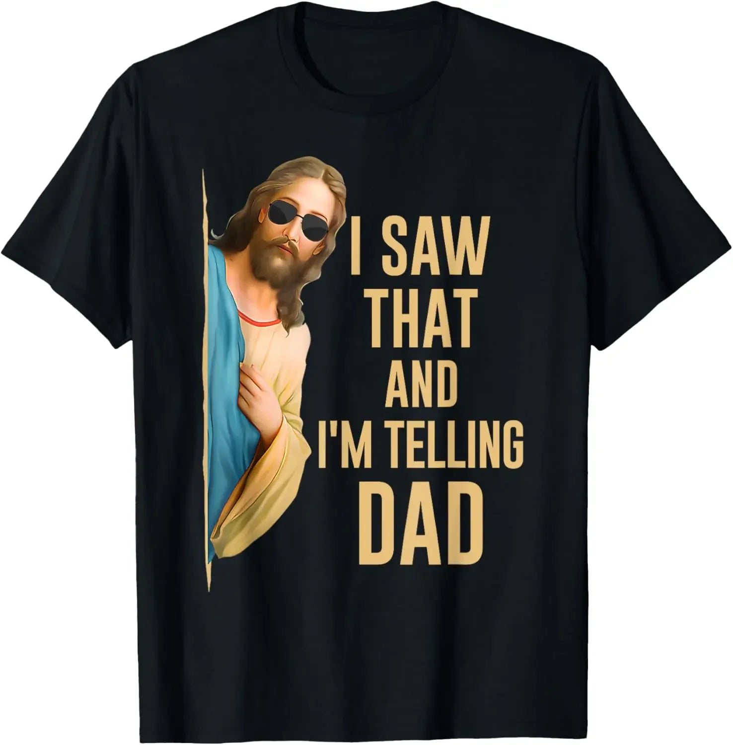 I Saw That I'm Telling Dad Funny Religious Christian Jesus T-Shirt Graphic T Shirts  Mens T Shirt Customizable Camiseta Hombre