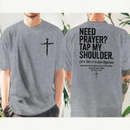 "Need Prayer Tap My Shoulder" Streetwear